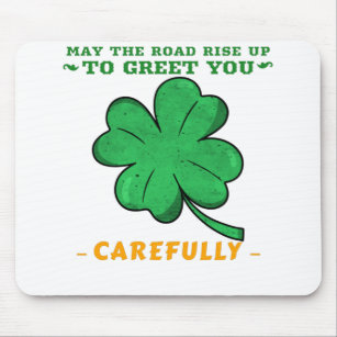 MAY THE ROAD RISE UP TO GREET YOU CAREFULLY MOUSE PAD
