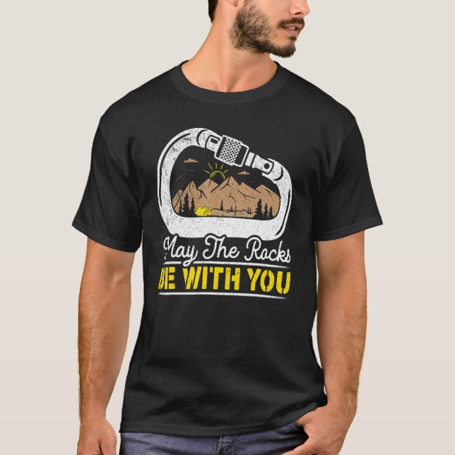 May The Rocks Be With You Boulderer Mountaineer Bo T-Shirt (Front)