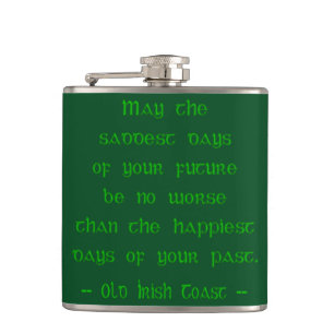 May the Saddest Days of Future -- Irish Blessing Hip Flask
