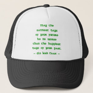 May the Saddest Days Trucker Hat