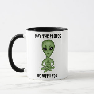 May the Source Be With You   Alien Extra Terrest Mug