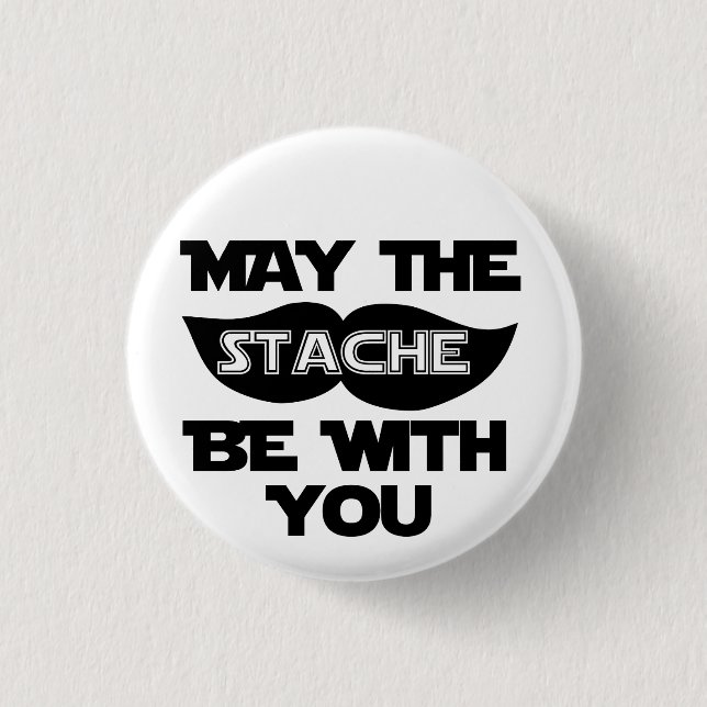 May the Stache Be With You 3 Cm Round Badge (Front)