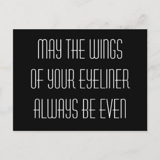 May the wings of your eyeliner always be even postcard