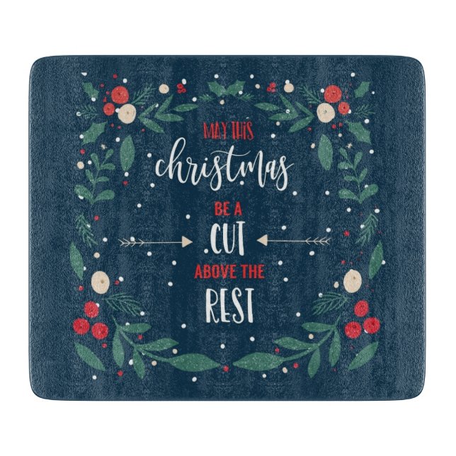may this Christmas be a cut above the rest Cutting Board (Front)
