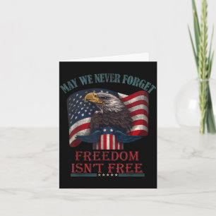 May we forget freedom isnt memorial day usa eagle  card