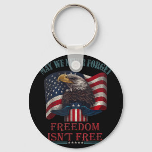 May we forget freedom isnt memorial day usa eagle key ring