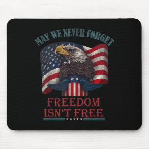 May we forget freedom isnt memorial day usa eagle mouse pad