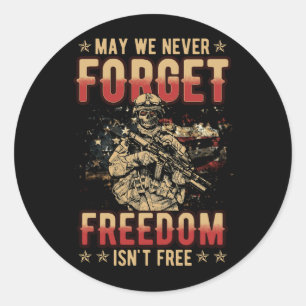 May We Never Forget Freedom Isn't Free Memorial Da Classic Round Sticker