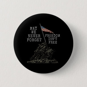 May We Never Forget Freedom Isnt Free Usa Flag Vet 6 Cm Round Badge