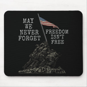 May We Never Forget Freedom Isnt Free Usa Flag Vet Mouse Pad