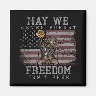 May We Never Forget Freedom Isnt Free Veterans Day Magnet