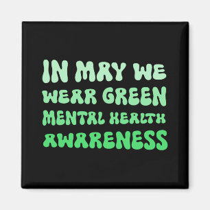 May We Wear Green For Mental Health Awareness Magnet