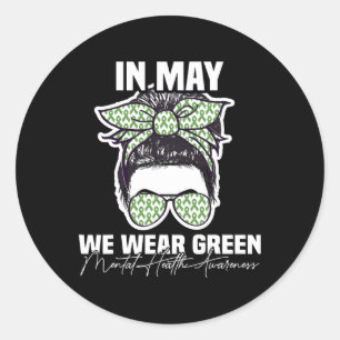 May We Wear Green Mental Health Awareness Messy Bu Classic Round Sticker