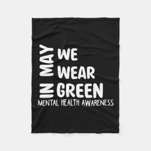 May We Wear Green Mental Health Awareness Month Gr Fleece Blanket