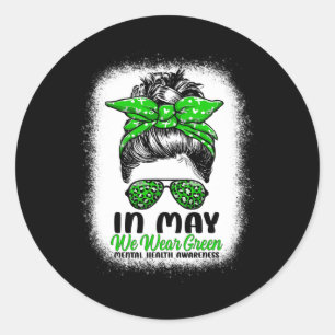 May We Wear Green Messy Bun - Mental Health Awaren Classic Round Sticker