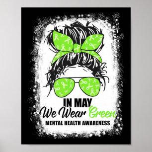 May We Wear Green Messy Bun Mental Health Awarenes Poster