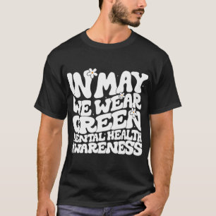 May We Wear Green Retro Floral Mental Health Aware T-Shirt