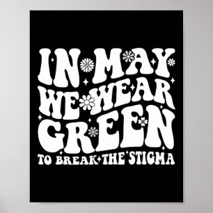 May We Wear Green To Break The Stigma Groovy Poster