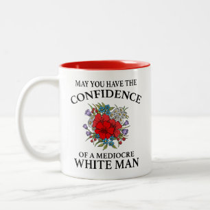 May You Have the Confidence of.. Confidence humour Two-Tone Coffee Mug