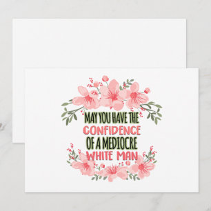 May You Have the Confidence of Mediocre White Man Holiday Card