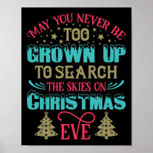 May You Never Be Too Grown Up On Christmas Eve Poster