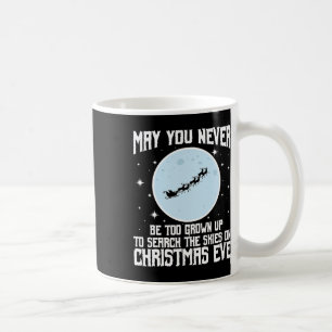 May You Never Be Too Grown Up To Search The Skies Coffee Mug