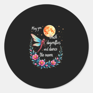 May You Touch Dragonflies And Stars Dance With Fai Classic Round Sticker