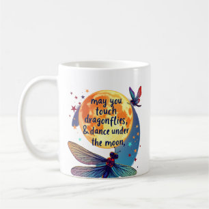 May You Touch Dragonflies And Stars Dance With Fai Coffee Mug