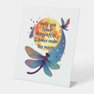 May You Touch Dragonflies And Stars Dance With Fai Pedestal Sign
