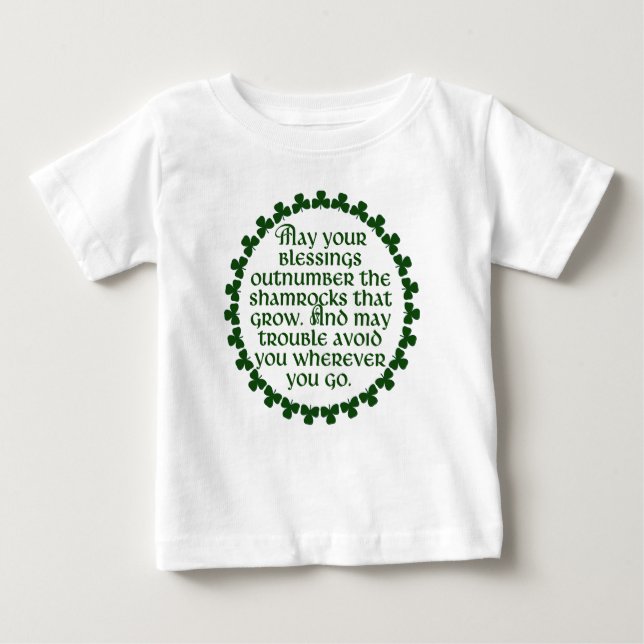 May your blessings outnumber the shamrocks, Irish Baby T-Shirt (Front)