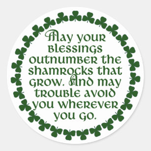 May your blessings outnumber the shamrocks, Irish Classic Round Sticker
