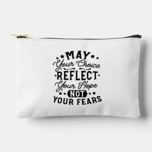 May Your Choice Reflect Your Hope Quotes Accessory Pouch