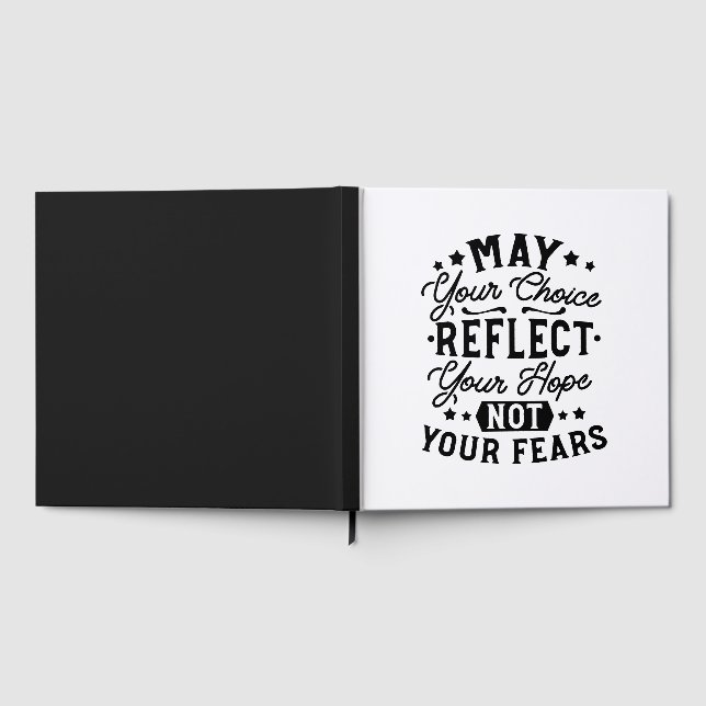 May Your Choice Reflect Your Hope Quotes Guest Book (Full)