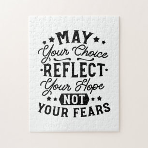 May Your Choice Reflect Your Hope Quotes Jigsaw Puzzle
