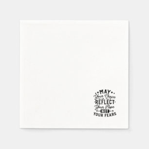 May Your Choice Reflect Your Hope Quotes Napkin