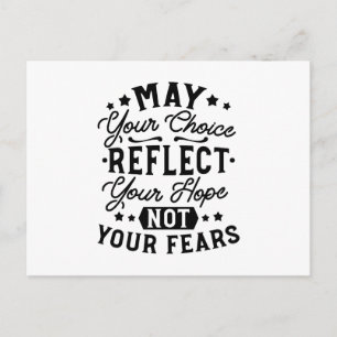 May Your Choice Reflect Your Hope Quotes Postcard