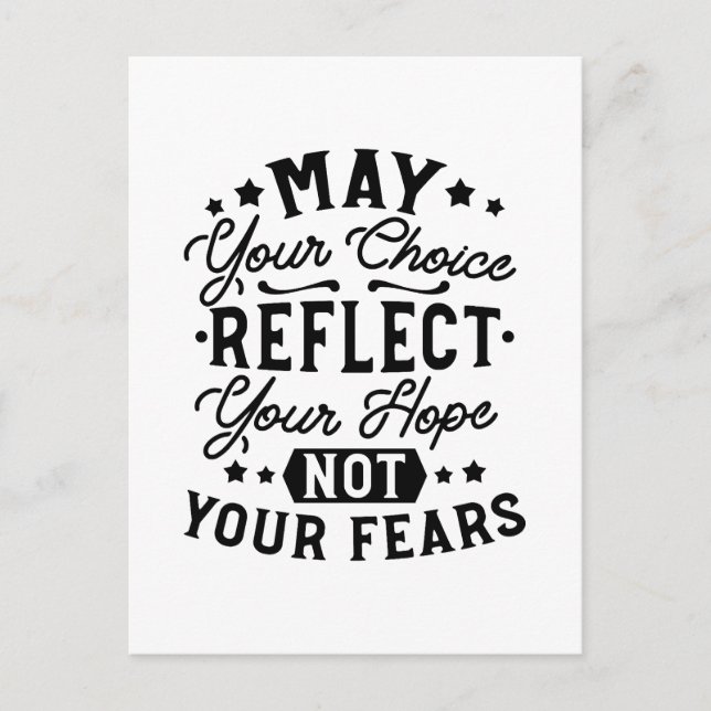 May Your Choice Reflect Your Hope Quotes Postcard (Front)