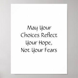 May Your Choices Reflect Your Hope, Not Your Fears Poster