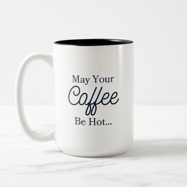 May Your Coffee Be Hot Mug (Left)