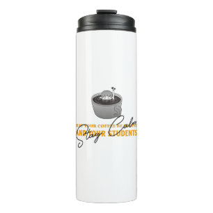 May Your Coffee Be Strong And Students Be Calm Thermal Tumbler