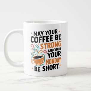 May Your Coffee Be Strong - Caffeine Gift Large Coffee Mug