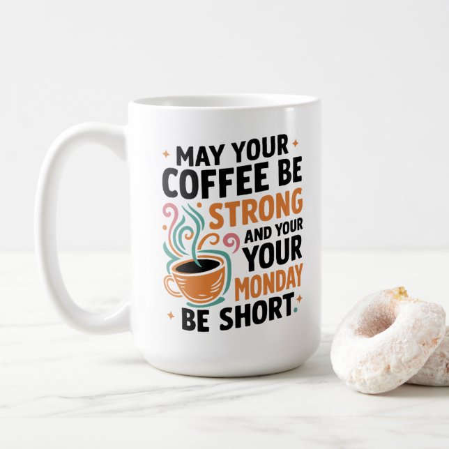May Your Coffee Be Strong - Caffeine Gift Mug (With Donut)