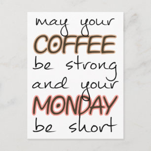 May Your Coffee Be Strong - Funny Quote Postcard