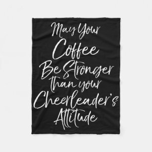 May Your Coffee Be Stronger Than Your Cheerleader' Fleece Blanket