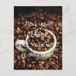 May Your Coffee Kick In Before Reality Does Holiday Postcard