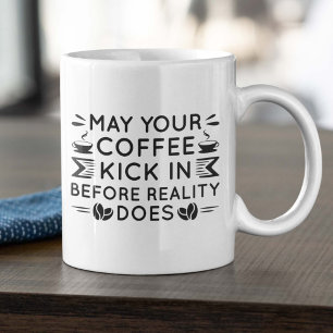 May Your Coffee Kick In Coffee Mug