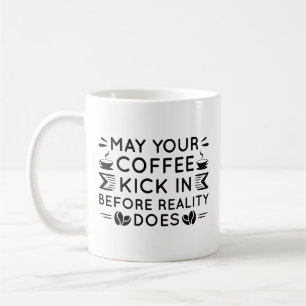 May Your Coffee Kick In Mug