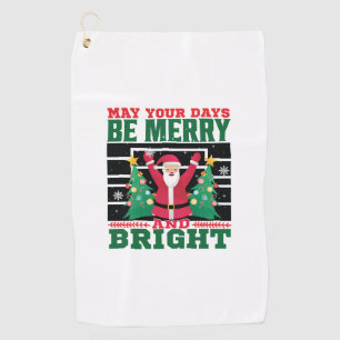 May Your Days Be Merry And Bright-85233 Golf Towel