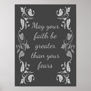 May your faith be greater than your fears Poster