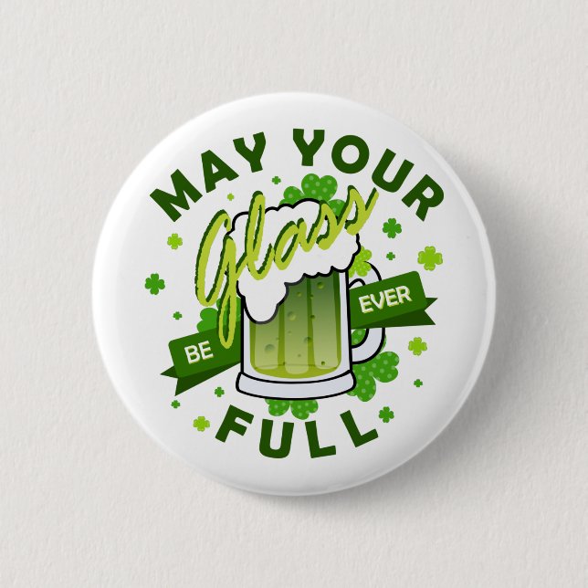 May Your Glass Be Full Green Beer St. Patrick's 6 Cm Round Badge (Front)